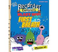 Recorder Explorers: Blast Off!: Mission #1: First Breath
