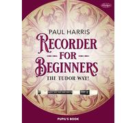 'Recorder for Beginners: The Tudor Way!': Pupil's Book