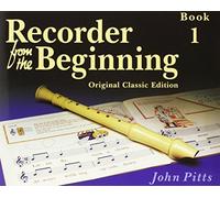Recorder from the Beginning: Pupil's Bk. 1 by John Pitts (1997-12-01)