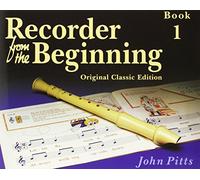 Recorder from the Beginning: Pupil's Bk. 1: Classic Edition