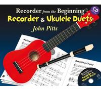 Recorder From The Beginning Recorder & Uke Duets : Recorder and Ukulele Duets
