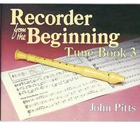 Recorder from the Beginning: Tune Book 3