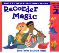 Recorder Magic: Descant: Tutor Book Bk.2 (Recorder Magic) by Moses, David, Sebba, Jane (2001)