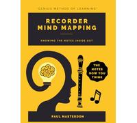 Recorder Mind Mapping: A Recorder Fingering Chart How You Think: 1 (Recorder Mnemonics)