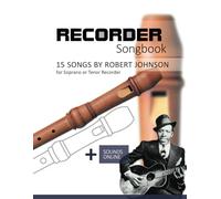 Recorder Songbook - 15 Songs by Robert Johnson for Soprano or Tenor Recorder: + Sounds Online