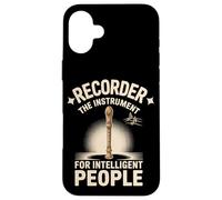 Recorder The Instrument For Intelligent People Fun Case for iPhone 16 Plus