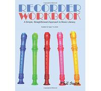 Recorder Workbook: A Simple, Straightforward Approach to Music Literacy