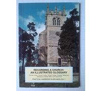 Recording a church: an illustrated glossary: 7 (CBA Practical Handbook)