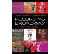 Recording Broadway : A Life in Cast Albums