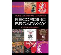 Recording Broadway: A Life in Cast Albums