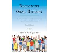 Recording Oral History: A Guide for the Humanities and Social Sciences