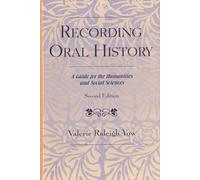 Recording Oral History, Second Edition: A Guide for the Humanities and Social Sciences