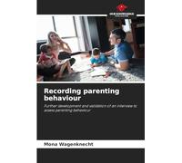 Recording parenting behaviour: Further development and validation of an interview to assess parenting behaviour