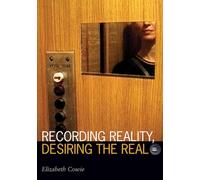 Recording Reality, Desiring the Real (Visible Evidence)