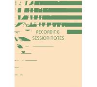 Recording Session Notes: | Music Project Notebook | Keep your music projects organized | Perfect for music producers, composers, musicians, recording artists