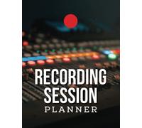 Recording Session Planner: Music Studio Work Organizer