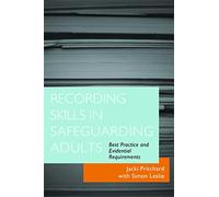 Recording Skills in Safeguarding Adults: Best Practice and Evidential Requirements