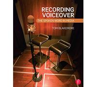 Recording Voiceover: The Spoken Word in Media