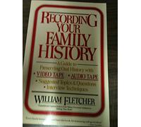 Recording Your Family History: A Guide to Preserving Oral History with Videotape Audiotape Suggested Topics and Questions Interview Techniques