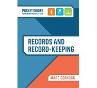 Records and Record-keeping : A Pocket Guide for Nursing and Health Care