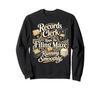 Records Clerk Keeps The Filing Maze Running Smoothly Sweatshirt