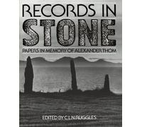 Records in Stone: Papers in Memory of Alexander Thom