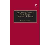 Records of English Court Music: Volume IX: Index: 9