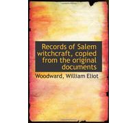 Records of Salem witchcraft, copied from the original documents