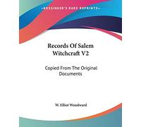 Records Of Salem Witchcraft V2: Copied From The Original Documents: 2