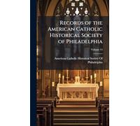 Records of the American Catholic Historical Society of Philadelphia