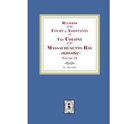 Records of the Court of Assistants of the Colony of the Massachusetts Bay 1630-1692. Volume #2