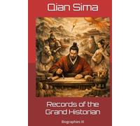 Records of the Grand Historian: Biographies III