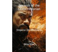 Records of the Grand Historian: Emperor Qin Shi Huang