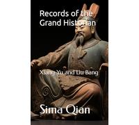 Records of the Grand Historian: Xiang Yu and Liu Bang