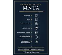 Records of the MNTA - Chronicle of the 7 Major Technologies: 7 Science Fiction Stories on Transhumanism, Biotech, and Global Surveillance - When Technology Transforms What It Means to Be Human