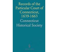 Records of the Particular Court of Connecticut, 1639-1663