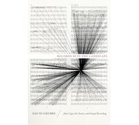 Records Ruin the Landscape: John Cage, the Sixties, and Sound Recording