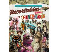Recortables y Collage Steampunk con pequeños personajes, animales y elementos: Libro de más de 550 diseños recortables para crear collages creativos ... enlace de descarga para todas las imágenes.