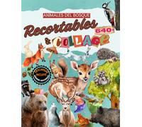 Recotables & Collage Animales del Bosque: Libro con más de 640 ilustraciones únicas en acuarela y reales, descarga incluida.