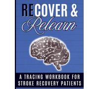 Recover And Relearn |: A Tracing Workbook For Strokes Recovery Patients | Learn How To Write Again Workbook for Adults