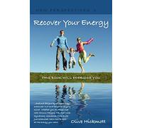 Recover Your Energy and End Fatigue by Using Energy Enhanced NLP and the Power of Your Mind.: Whether You are Diagnosed with Chronic Fatigue Syndrome, Me, Post Viral Fatigue Syndrome, Glandular Fever or are Just Exhausted, Learn How to Have All the Energy You Want.