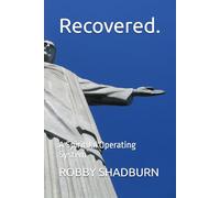 Recovered.: A Spiritual Operating System