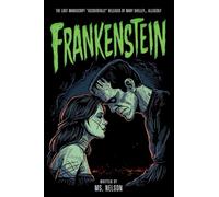 Recovered Artifacts of Frankenstein: A Curated Edition with Recovered Documents & Field Notes "Accidentally" Released by Mary Shelley - Allegedly: 1 (The Recovered Artifacts Collection)