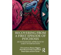 Recovering from a First Episode of Psychosis: An Integrated Approach to Early Intervention