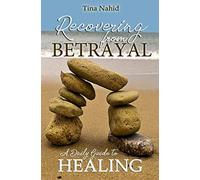 Recovering from Betrayal: A Daily Guide to Healing