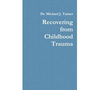 Recovering from Childhood Trauma