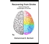 Recovering from Stroke - Overcoming the Challenges of Stroke