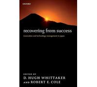 Recovering from Success: Innovation and Technology Management in Japan