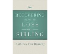 Recovering from the Loss of a Sibling
