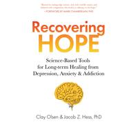 Recovering Hope : Science-Based Tools for Long-Term Healing from Depression, Anxiety, and Addiction